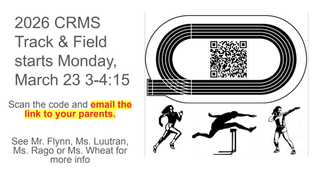 Track and Field for CRMS starts March 23, 3-4:15 PM. Scan the QR code for details. Contact coaches for info.