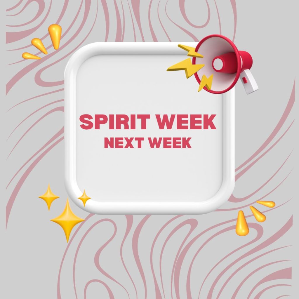 Graphic announcing "Spirit Week Next Week" with colorful accents and a megaphone illustration.